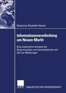 Informationsverarbeitung am Neuen Markt: Eine empirische Analyse der Determinanten von Kursreaktionen auf Ad-hoc-Meldungen