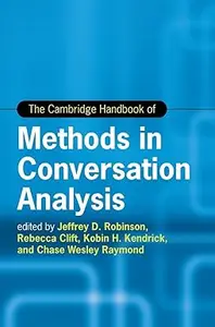 The Cambridge Handbook of Methods in Conversation Analysis