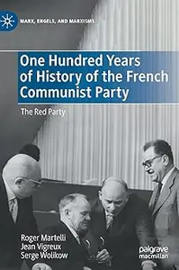 One Hundred Years of History of the French Communist Party: The Red Party