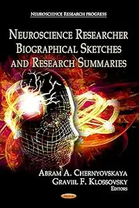 Neuroscience Researcher Biographical Sketches and Research Summaries