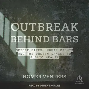 Outbreak Behind Bars: Spider Bites, Human Rights, and the Unseen Danger to Public Health