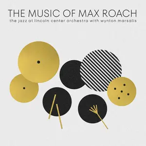 Jazz at Lincoln Center Orchestra & Wynton Marsalis - The Music of Max Roach (2024) (Hi-Res)