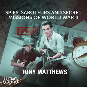 Spies, Saboteurs and Secret Missions of World War II