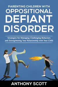 Parenting Children With Oppositional Defiant Disorder