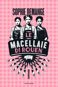 Sophie Demange - Le macellaie di Rouen