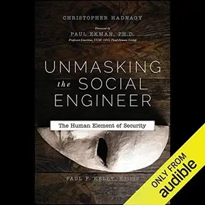 Unmasking the Social Engineer: The Human Element of Security