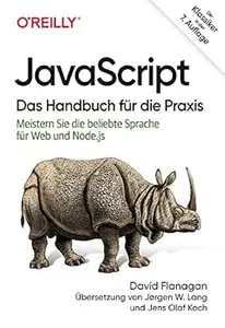 JavaScript – Das Handbuch für die Praxis: Meistern Sie die beliebte Sprache für Web und Node.js (Programmieren mit JavaScript)