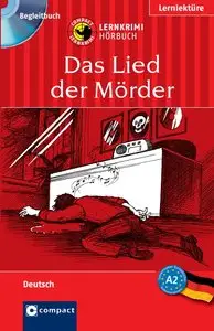 Anemone Fesl, "Das Lied der Mörder (Compact Lernkrimi Hörbuch). Deutsch als Fremdsprache (DaF) - Niveau A2"