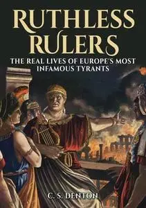 «Ruthless Rulers» by CS Denton