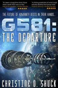 «Gliese 581 Departure» by Christine D. Shuck