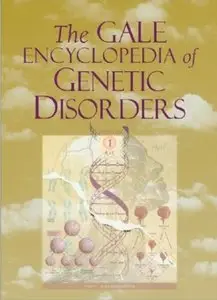 Gale Encyclopedia of Genetic Disorders [Repost]