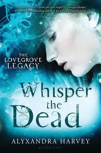 Whisper the Dead (The Lovegrove Legacy)