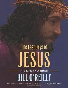 The Last Days of Jesus: His Life and Times (Repost)