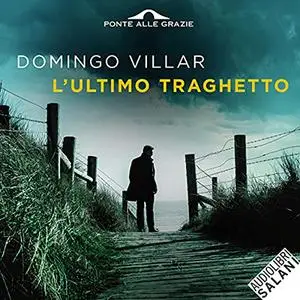 «L'ultimo traghetto» by Domingo Villar