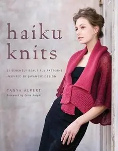 Haiku Knits: 25 Serenely Beautiful Patterns Inspired by Japanese Design