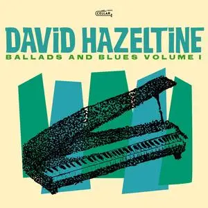 David Hazeltine - Ballads and Blues, Volume I (2024) [Official Digital Download 24/96]