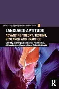 Language Aptitude: Advancing Theory, Testing, Research and Practice