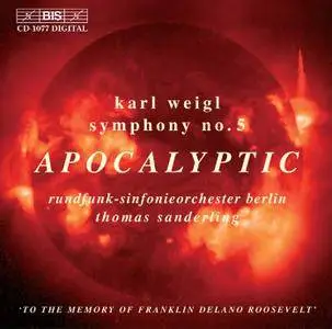 Berlin RSO, Thomas Sanderling - Karl Ignaz Weigl: Symphony No.5 'Apocalyptic'; Phantastisches Intermezzo (2001)