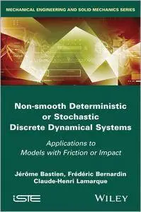 Non Smooth Deterministic or Stochastic Discrete Dynamical Systems: Applications to Models with Friction or Impact (repost)