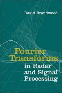 Fourier Transforms in Radar and Signal Processing (Repost)