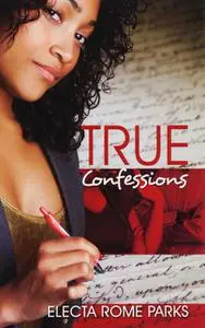 «True Confessions» by Electa Rome Parks