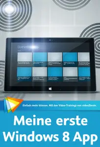  Meine erste Windows 8 App Programmieren unter WinRT mit C# und XAML (repost)