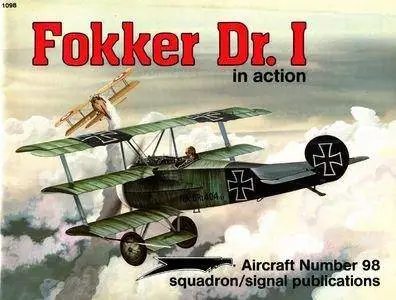 Squadron/Signal Publications 1098: Fokker Dr. I in action - Aircraft Number 98 (Repost)
