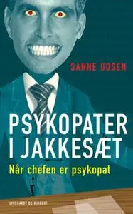 «Psykopater i jakkesæt» by Sanne Udsen