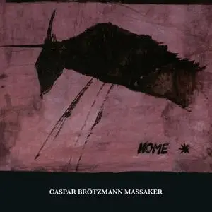 Caspar Brötzmann Massaker - Home (1995/2020) [Official Digital Download 24/96]