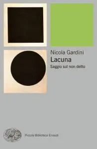 Nicola Gardini - Lacuna. Saggio sul non detto