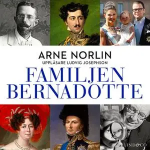 «Familjen Bernadotte - Del 3» by Arne Norlin