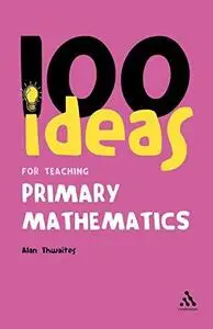 100 Ideas for Teaching Primary Mathematics (Repost)