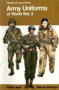 Army Uniforms of World War 2 (Blandford Colour Series)