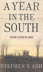 A Year in the South: Four Lives in 1865