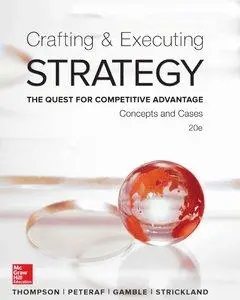 Crafting & Executing Strategy: The Quest for Competitive Advantage: Concepts and Cases [Repost]