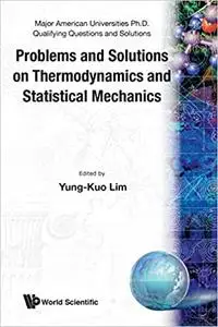 Problems and Solutions on Thermodynamics and Statistical Mechanics