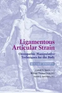 Ligamentous Articular Strain: Osteopathic Manipulative Techniques for the Body (Revised Edition) [Repost]