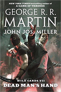 Wild Cards VII: Dead Man's Hand - George R. R. Martin & Wild Cards Trust & John Jos. Miller