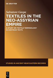 Textiles in the Neo-Assyrian Empire : A Study of Terminology