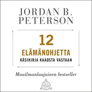 «12 elämänohjetta» by Jordan B. Peterson