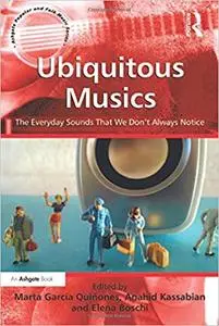 Ubiquitous Musics: The Everyday Sounds That We Don't Always Notice