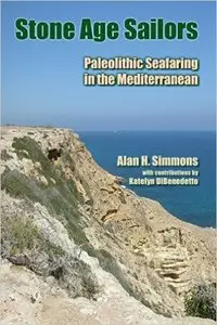 Stone Age Sailors: Paleolithic Seafaring in the Mediterranean