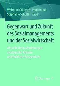 Gegenwart und Zukunft des Sozialmanagements und der Sozialwirtschaft[Repost]