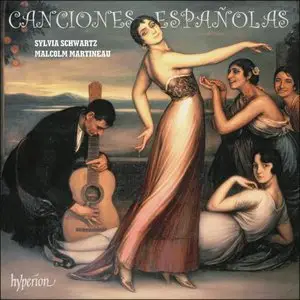 Sylvia Schwartz,  Malcolm Martineau - Canciones Espanolas: Granados, Guridi, Turina, Toldrá, Montsalvatge (2013)