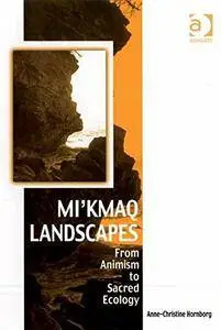 Mi’kmaq Landscapes: From Animism to Sacred Ecology