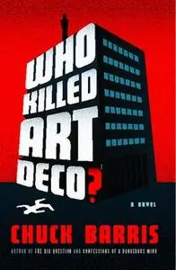 «Who Killed Art Deco?» by Chuck Barris