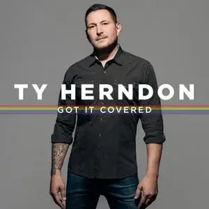 Ty Herndon - Got It Covered (2019) [Official Digital Download]