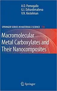 Macromolecular Metal Carboxylates and Their Nanocomposites