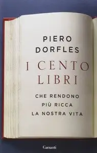Piero Dorfles - I cento libri che rendono più ricca la nostra vita (Repost)