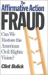 The Affirmative Action Fraud: Can We Restore the American Civil Rights Vision?